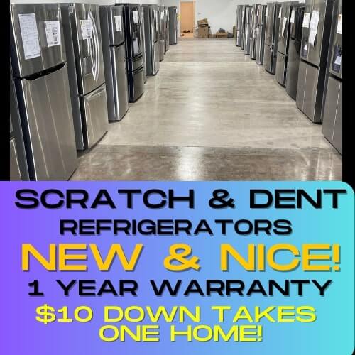 Scratch & Dent refrigerators New & Nice! 1 year warranty. $10 down takes one home!